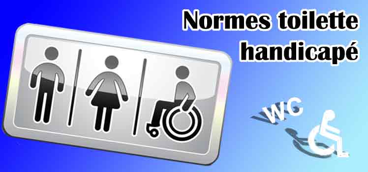 comment mettre aux normes toilette handicapé
